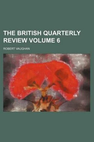 Cover of The British Quarterly Review Volume 6