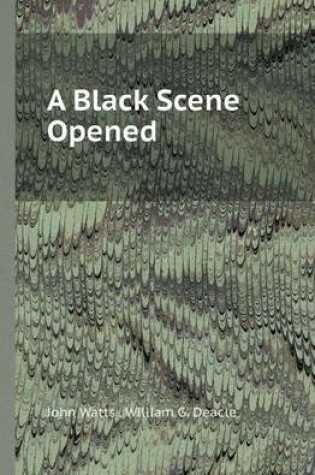 Cover of A Black Scene Opened