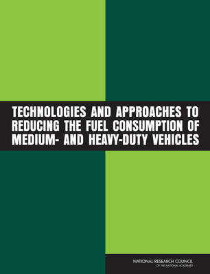 Book cover for Technologies and Approaches to Reducing the Fuel Consumption of Medium- and Heavy-Duty Vehicles