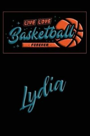 Cover of Live Love Basketball Forever Lydia