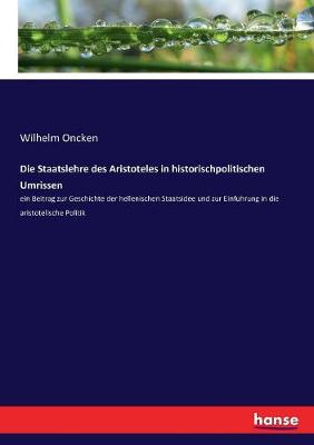 Book cover for Die Staatslehre des Aristoteles in historischpolitischen Umrissen