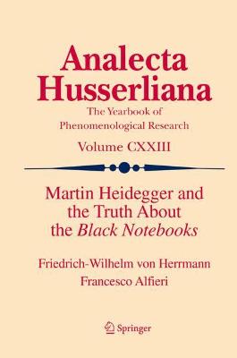 Book cover for Martin Heidegger and the Truth About the Black Notebooks