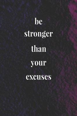 Book cover for Be Stronger Tha Your Excuses