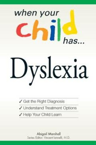 Cover of When Your Child Has . . . Dyslexia