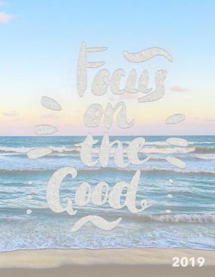Cover of Focus on the Good 2019