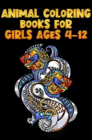 Cover of Animal coloring books for girls ages 4-12