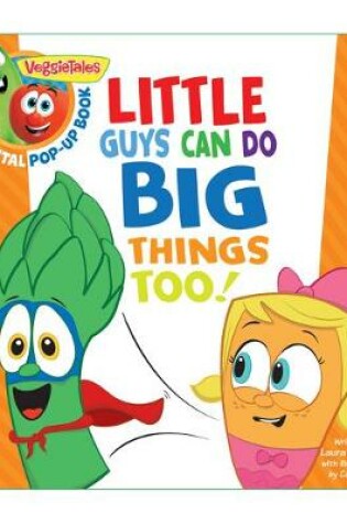 Cover of VeggieTales: Little Guys Can Do Big Things Too, a Digital Pop-Up Book (padded)
