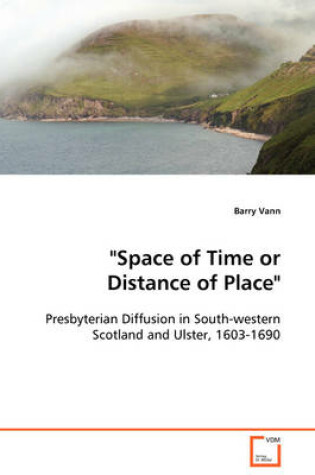 Cover of Space of Time or Distance of Place