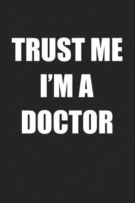 Book cover for Trust Me I'm a Doctor