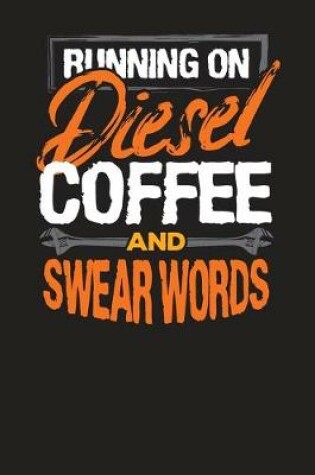 Cover of Running On Diesel Coffee and Swear Words