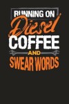 Book cover for Running On Diesel Coffee and Swear Words