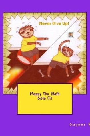 Cover of Floppy The Sloth Gets Fit