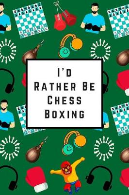 Cover of I'd Rather Be Chess Boxing