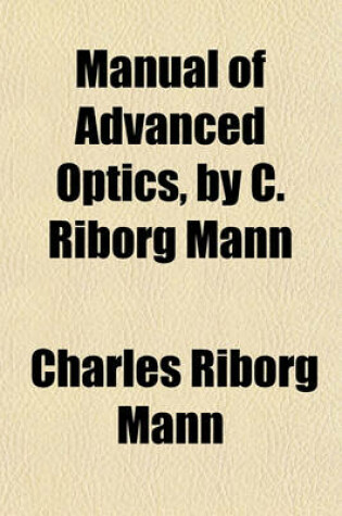 Cover of Manual of Advanced Optics, by C. Riborg Mann