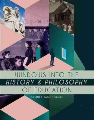 Book cover for Windows into the History and Philosophy of Education