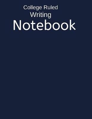 Book cover for College Ruled Writing Notebook