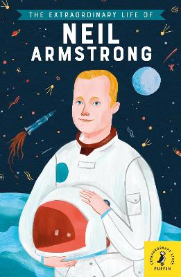 Book cover for The Extraordinary Life of Neil Armstrong