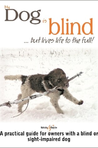 Cover of My dog is blind - but lives life to the full!