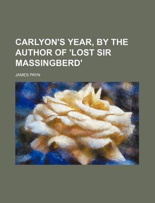 Book cover for Carlyon's Year, by the Author of 'Lost Sir Massingberd'