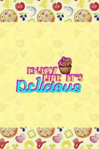 Cover of Enjoy Life It's Delicious