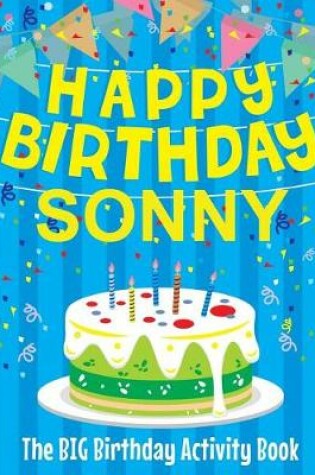 Cover of Happy Birthday Sonny - The Big Birthday Activity Book