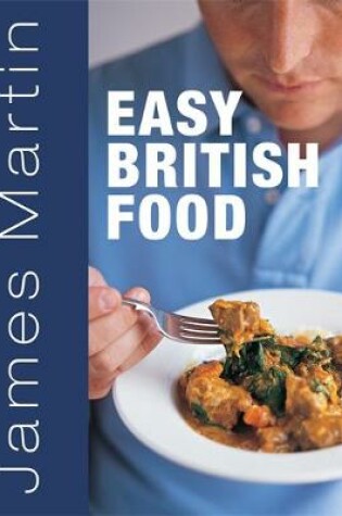 Cover of James Martin's Easy British Food