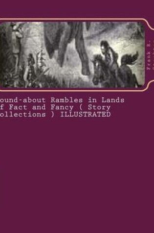 Cover of Round-about Rambles in Lands of Fact and Fancy ( Story collections ) ILLUSTRATED