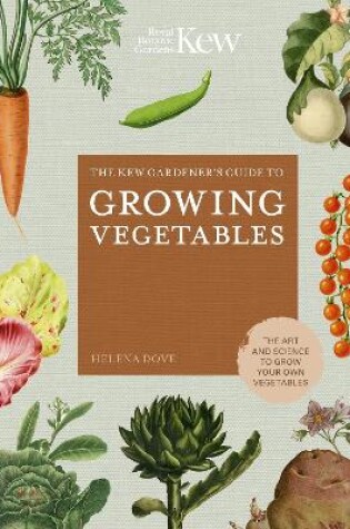 Cover of The Kew Gardener's Guide to Growing Vegetables