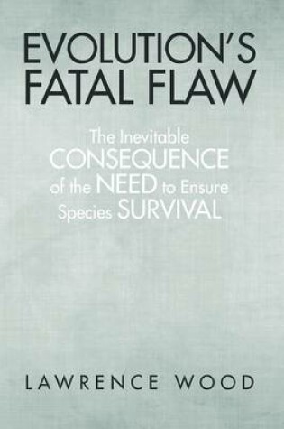 Cover of Evolution's Fatal Flaw