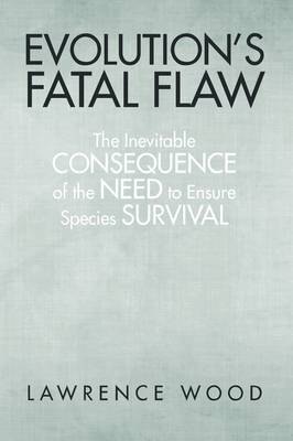 Book cover for Evolution's Fatal Flaw