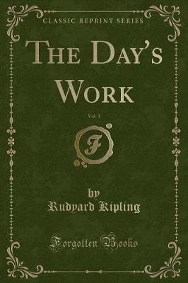 Book cover for The Day's Work, Vol. 1 (Classic Reprint)