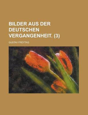 Book cover for Bilder Aus Der Deutschen Vergangenheit (3)