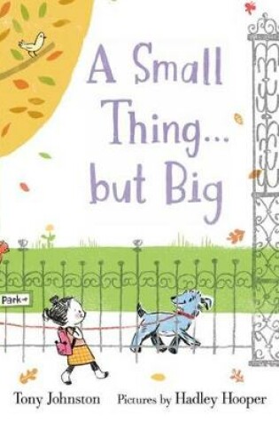 Cover of A Small Thing . . . but Big