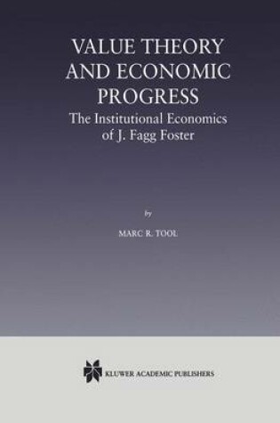 Cover of Value Theory and Economic Progress: The Institutional Economics of J. Fagg Foster