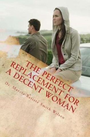 Cover of The Perfect Replacement for a Decent Woman