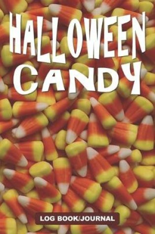 Cover of HALLOWEEN CANDY Logbook Journal