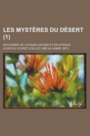 Cover of Les Mysteres Du Desert; Souvenirs de Voyages En Asie Et En Afrique (1 )