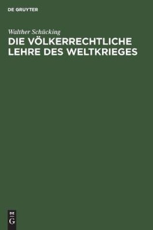 Cover of Die V�lkerrechtliche Lehre Des Weltkrieges