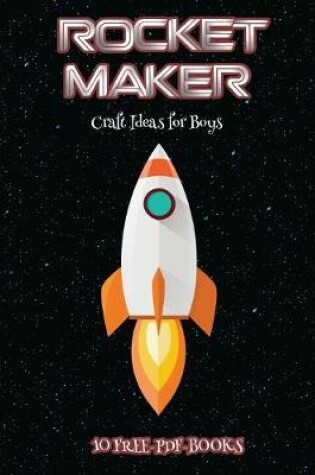 Cover of Craft Ideas for Boys (Rocket Maker)