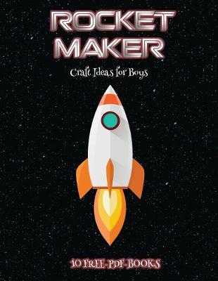 Cover of Craft Ideas for Boys (Rocket Maker)