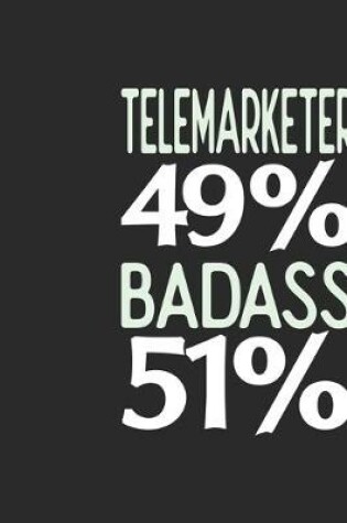 Cover of Telemarketer 49 % BADASS 51 %