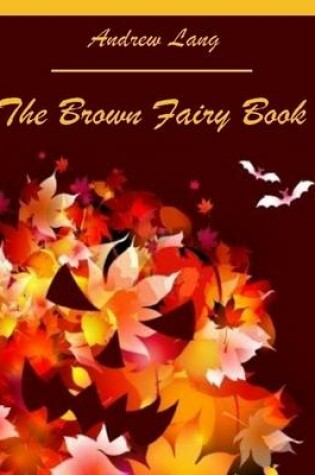 Cover of The Brown Fairy Book (Illustrated)