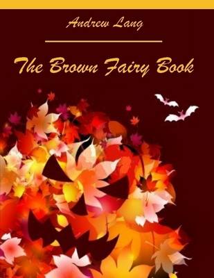 Book cover for The Brown Fairy Book (Illustrated)