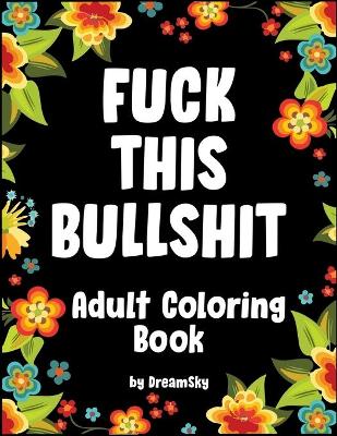 Book cover for Fuck This Bullshit