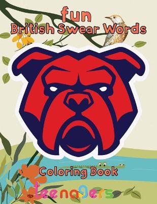 Book cover for Fun British Swear Words Coloring Book teenagers