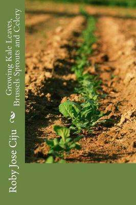 Book cover for Growing Kale Leaves, Brussels Sprouts and Celery