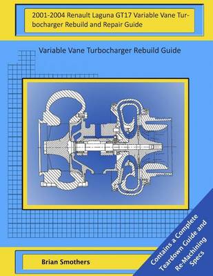 Book cover for 2001-2004 Renault Laguna GT17 Variable Vane Turbocharger Rebuild and Repair Guide