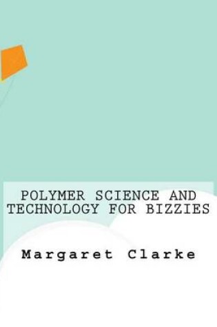 Cover of Polymer Science and Technology For Bizzies