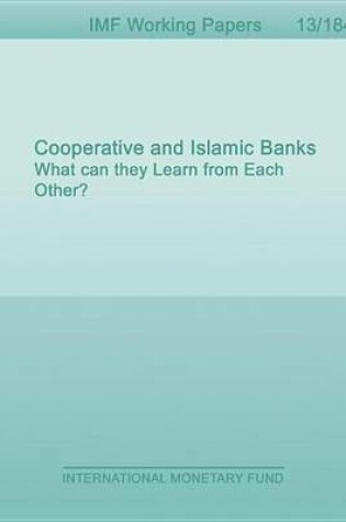 Cover of Cooperative and Islamic Banks: What Can They Learn from Each Other?