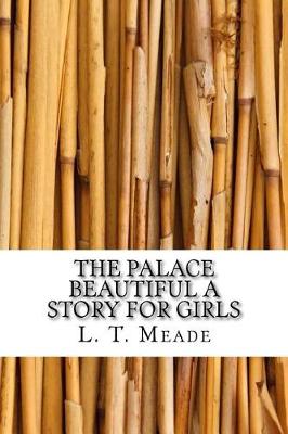 Book cover for The Palace Beautiful a Story for Girls